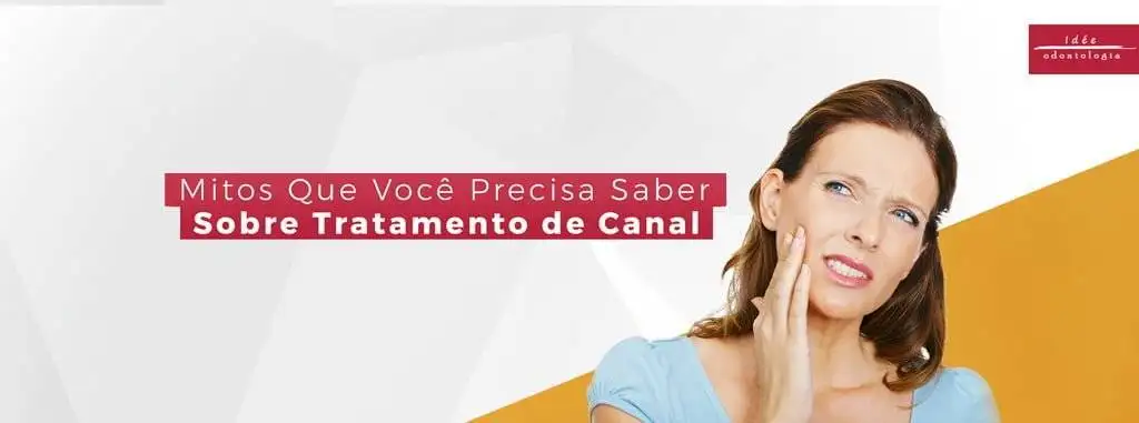Mitos Que Você Precisa Saber Sobre Tratamento de Canal